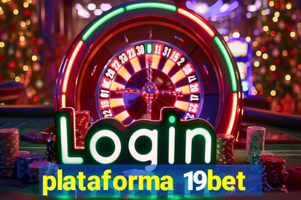 plataforma 19bet